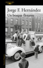 Un bosque flotante, Jorge F. Hernández - Alfaguara