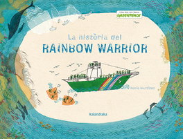KALANDRAKA, La historia del Rainbow Warrior - Rocio Martínez