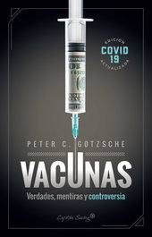 Vacunas: verdades, mentiras y controversias (ensayo), Gøtzsche Peter - CAPITAN SWING LIBROS