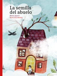 La semilla del abuelo, Marina Aguirre - BOOKOLIA