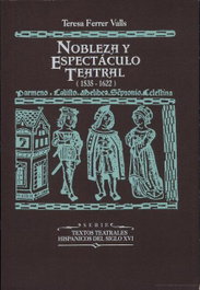Nobleza y espectáculo teatral (1535-1622), Teresa Ferrer Valls - PUV.(PUB.UNIVERSITAT VALENCIA)