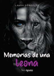 TERRA IGNOTA Memorias de una leona, Laura González - TERRA IGNOTA