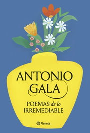 PLANETA, Poemas de lo irremediable, Antonio Gala