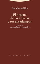 El bosque de las Gracias y sus pasatiempos, Paz Moreno Feliu - TROTTA EDITORIAL