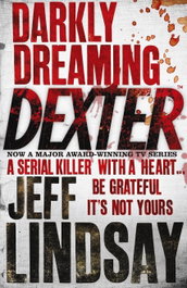 Darkly Dreaming Dexter, Jeff Lindsay - Orion Publishing Group