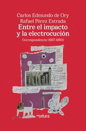 Entre el impacto y la electrocución, Carlos Edmundo De Ory, Rafael Pérez Estrada - MIXTURA EDITORIAL