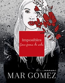 Imposibles como forma de vida, Mar Gómez - MONTENA