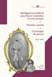 VILLA DE INDIANOS Inteligencia artificial para hacer comedias en este tiempo; Menina y gorda; Un, Sergio Adillo