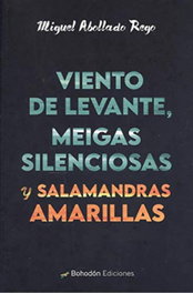 Viento de levante, meigas silenciosas y salamandras amarillas, Miguel Abollado Rego - Bohodon