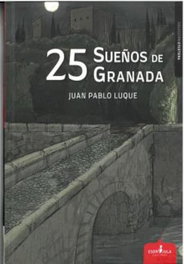 Esdrújula Ediciones, 25 Sueños de Granada, Juan Pablo Luque Martín - Esdrújula Ediciones