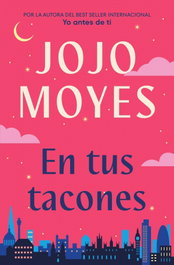 En tus tacones, Jojo Moyes - Suma de Letras