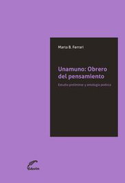 Unamuno: Obrero del pensamiento. Estudio preliminar y antología, Marta B. Ferrari - EDUVIM (IBD)