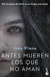Antes mueren los que no aman, Inés Plana Giné - BOOKET