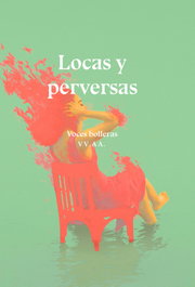 Locas y perversas, Yolanda Arroyo Pizarro - EGALES S.L.