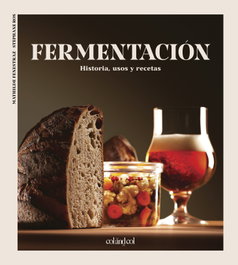 Fermentación: Historia, usos y recetas, Mathilde Fenraz y Stéphane Ros