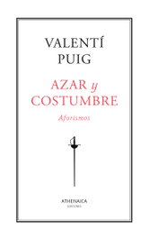Azar y costumbre, Valentí Puig - ATHENAICA EDITORIAL