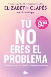 Tú no eres el problema, Elizabeth Clapés - B DE BOLSILLO