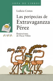 Las peripecias de Extravaganzza Pérez, Ledicia Costas - ANAYA
