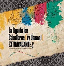 La Liga de los Caballeros (¡y Damas!) Extravagantes, Pedro José Ramos Villagrasa - NOSOLOROL
