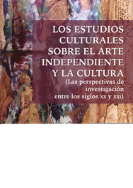 Los estudios culturales sobre el arte independiente y la cultura, AAVV - ALFAR EDICIONES