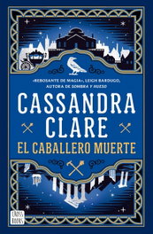 El caballero muerte (Sword Catcher 2), Cassandra Clare - CROSSBOOKS