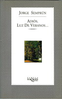 Adiós, Luz de veranos..., Jorge Semprún - TUSQUETS