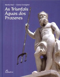 Triunfais Águas dos Prazeres, Marília Consiglieri Abel, Carlos Abel - Dinalivro
