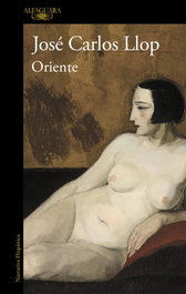Oriente, José Carlos Llop - ALFAGUARA