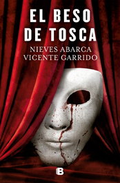 El beso de Tosca, Vicente Garrido y Nieves Abarca - EDICIONES B