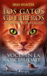Voces en la oscuridad (Los Gatos Guerreros # El augurio de las estrellas 3), Erin Hunter - SALAMANDRA