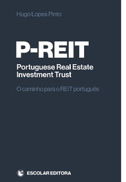P-Reit ( Portuguese Real Estate Investment Trust ), Hugo Lopes Pinto - ESCOLAR EDITORA