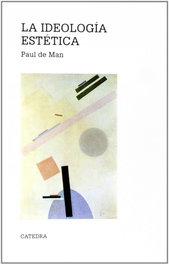 CATEDRA, La ideología estética, Paul de Man - CATEDRA