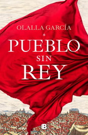 Pueblo sin rey, Olalla García - EDICIONES B