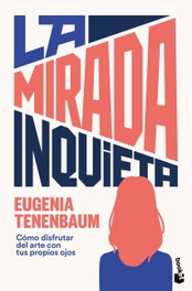 BOOKET, La mirada inquieta, Eugenia Tenenbaum