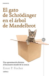 El gato de Schrodinger en el árbol de Mandebrot, Ernest Fischer