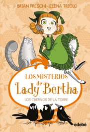 Lady Bertha y los cuervos de la torre, Brian Freschi - EDEBE