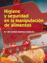 Higiene y seguridad en la manipulación de alimentos, Mª del Carmen Martínez - Sintesis Editorial