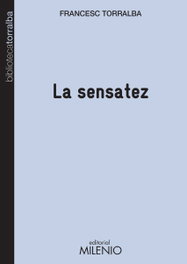 La sensatez, Francesc Torralba - MILENIO EDITORIAL