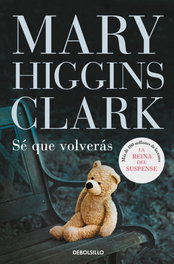 Sé que volverás, Mary Higgins Clark - DEBOLSILLO