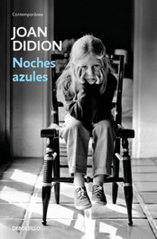 Noches azules, Joan Didion - DEBOLSILLO