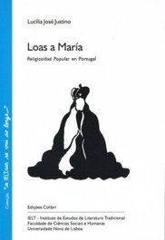 Loas a María. Religiosidad popular en Portugal, Lucília José Justino - EDIÇOES COLIBRI