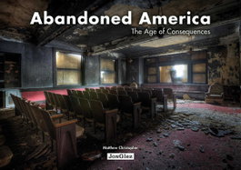 Abandoned America, Christopher Mathew - JONGLEZ