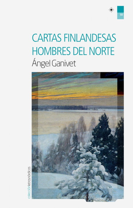 Cartas finlandesas/Hombres del norte, Ángel Ganivet - NORDICA LIBROS