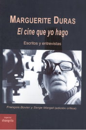 Marguerite Duras. El cine que yo hago, F. Bovier, S. Margel (ed.) - SHANGRILA