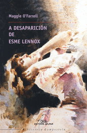 A desaparición de Esme Lennox, Maggie O'Farrell - GALAXIA