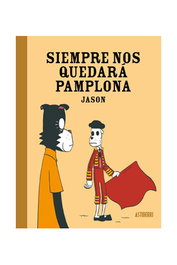 Astisendo Grupo Editorial, S.L. Siempre nos quedará Pamplona