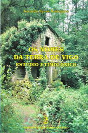 Os nomes da terra de Vigo, Gerardo Sacau Rodríguez - INSTITUTO ESTUDIOS VIGUESES