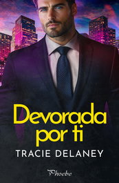 Devorada por ti, Tracie Delaney - PAMIES EDITORIAL