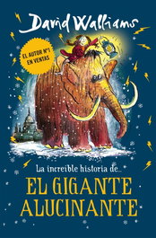 EL GIGANTE ALUCINANTE, David Walliams - MONTENA