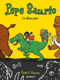 Pepe Saurio 2. La Mamutón, Pablo C Reyna - LA GALERA